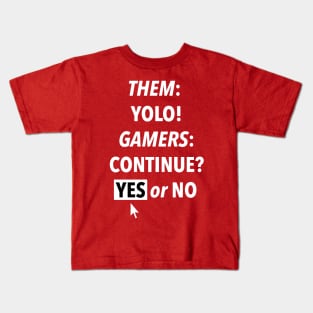 Them YOLO Gamers Continue Yes or No Kids T-Shirt